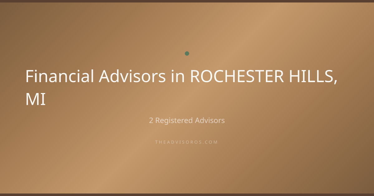 Financial Advisors in ROCHESTER HILLS, Michigan | AdvisorOS Directory