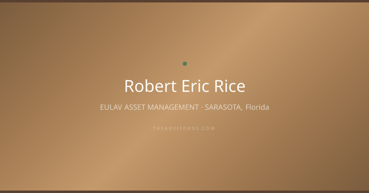 Robert Eric Rice - Financial Advisor in SARASOTA, Florida | AdvisorOS