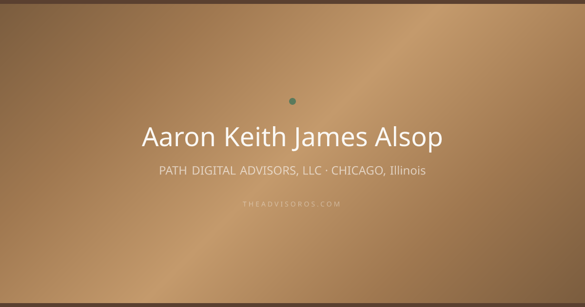 Aaron Keith James Alsop - Financial Advisor in CHICAGO, Illinois ...
