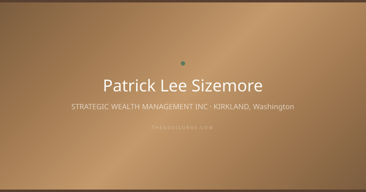 Patrick Lee Sizemore - Financial Advisor in KIRKLAND, Washington ...