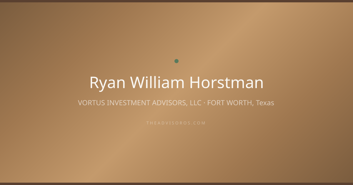 Ryan William Horstman - Financial Advisor in FORT WORTH, Texas | AdvisorOS